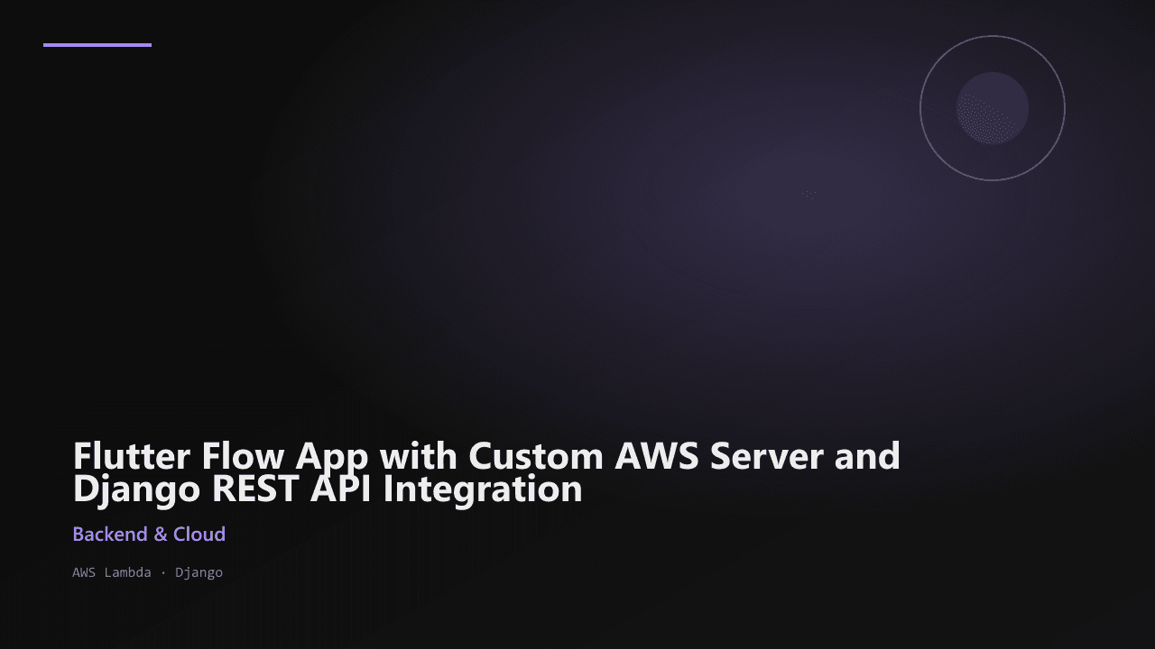 Flutter Flow App with Custom AWS Server and Django REST API Integration